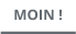 MOIN !